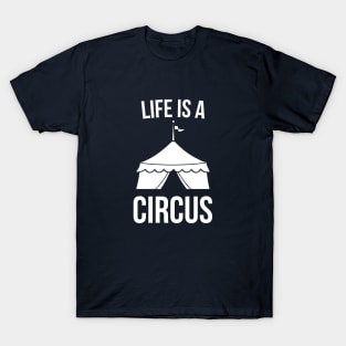 Life is a Circus Funny T-Shirt